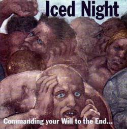 Iced Night : Commanding Your Will to the End...